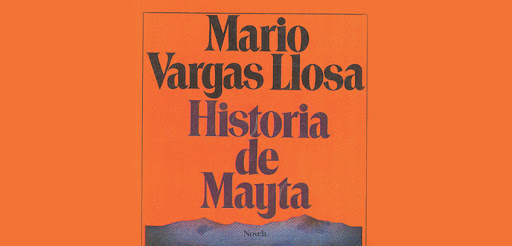 La fidelidad a lo imposible: Vargas Llosa y la Historia de Mayta