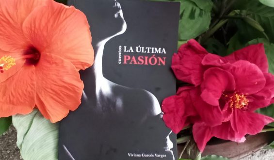 Así escribí mi libro «La última pasión», por Viviana Garcés-Vargas