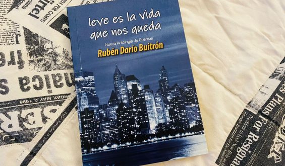 «Leve es la vida que nos queda». Reseña de la antología poética de Rubén Darío Buitrón