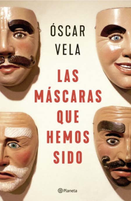«Las máscaras que hemos sido». Por Óscar Vela Descalzo (prólogo).