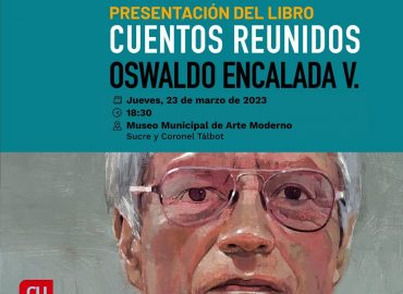 Los «Cuentos reunidos» de Oswaldo Encalada Vásquez. Por Guillermo Gomezjurado Q.